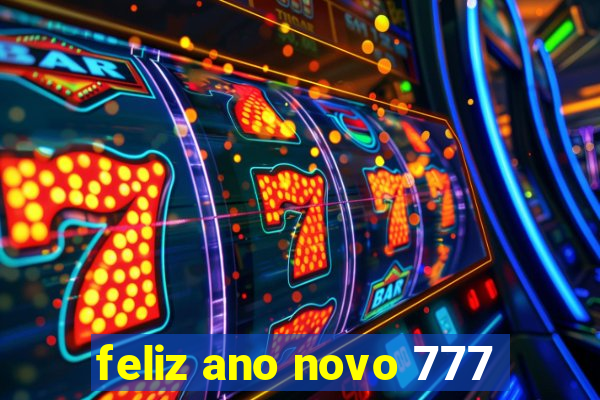 feliz ano novo 777